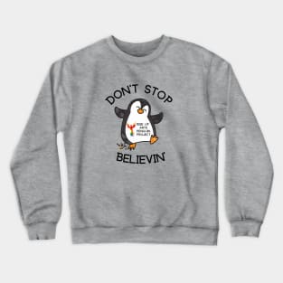 Don't Stop Believin Rise Up Arts Penguin Project Crewneck Sweatshirt